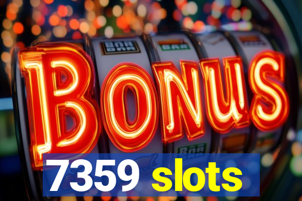 7359 slots